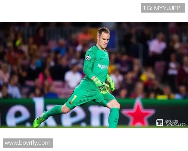 特尔施特根:从青涩门将到世界顶级守门员的成长之路与辉煌成就